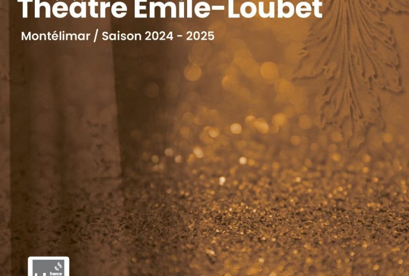 Programmation 2024/2025 du théâtre Emile Loubet à Montélimar - 0