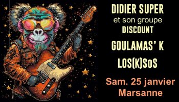 3 concerts live: DIDIER SUPER et son groupe Discount  – GOULAMAS’K  – LOS(K)SOSGOULAMAS’K_Marsanne