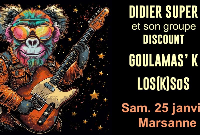 3 concerts live: DIDIER SUPER et son groupe Discount  – GOULAMAS’K  – LOS(K)SOSGOULAMAS’K à Marsanne - 0