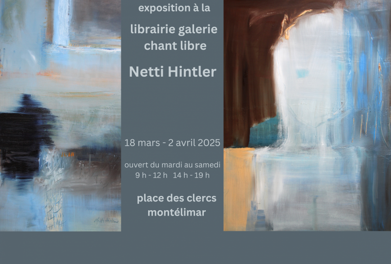 Exposition de Netti Hintler à la librairie galerie Chant Libre à Montélimar - 0